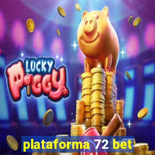 plataforma 72 bet