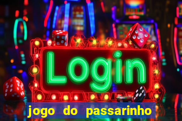 jogo do passarinho para ganhar dinheiro