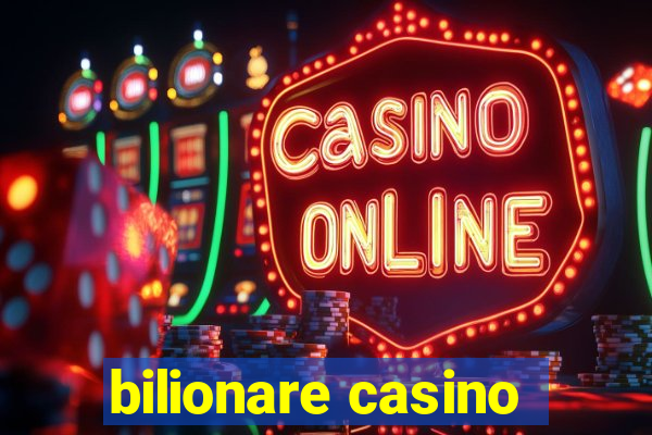 bilionare casino