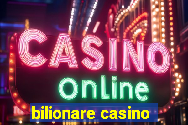 bilionare casino