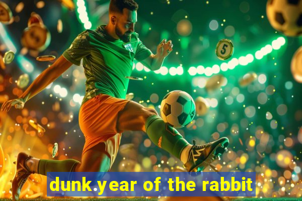 dunk.year of the rabbit