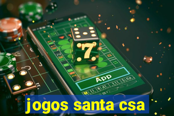 jogos santa csa