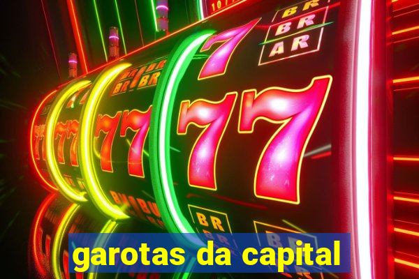 garotas da capital