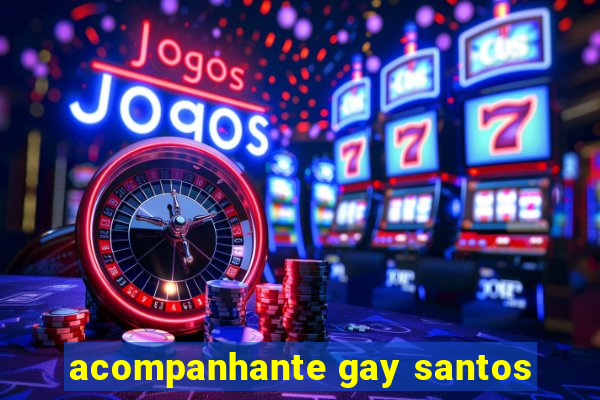 acompanhante gay santos