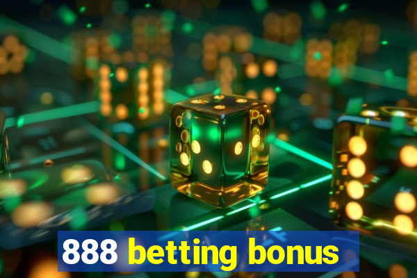 888 betting bonus