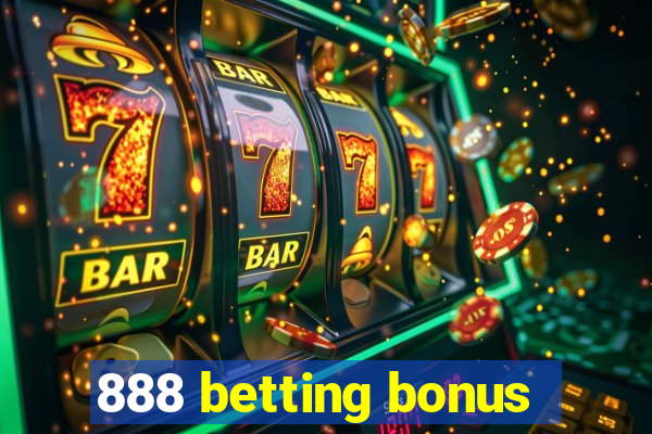 888 betting bonus