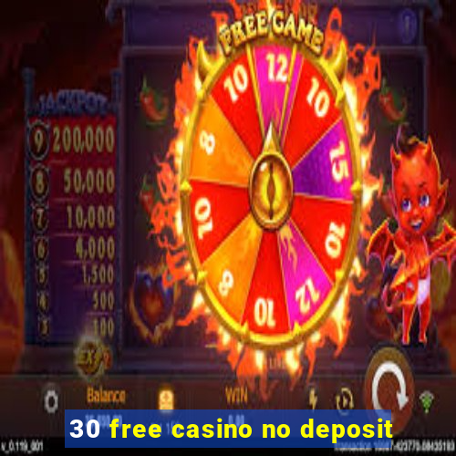 30 free casino no deposit