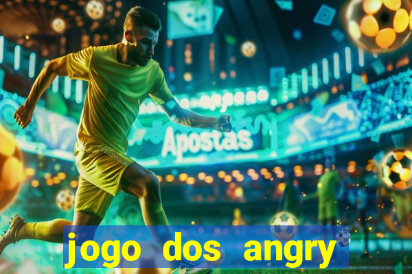 jogo dos angry birds rio