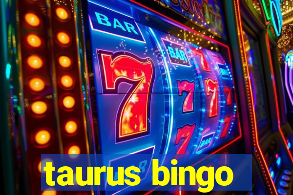 taurus bingo