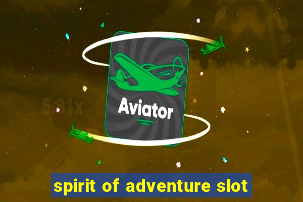 spirit of adventure slot