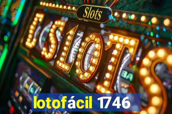 lotofácil 1746