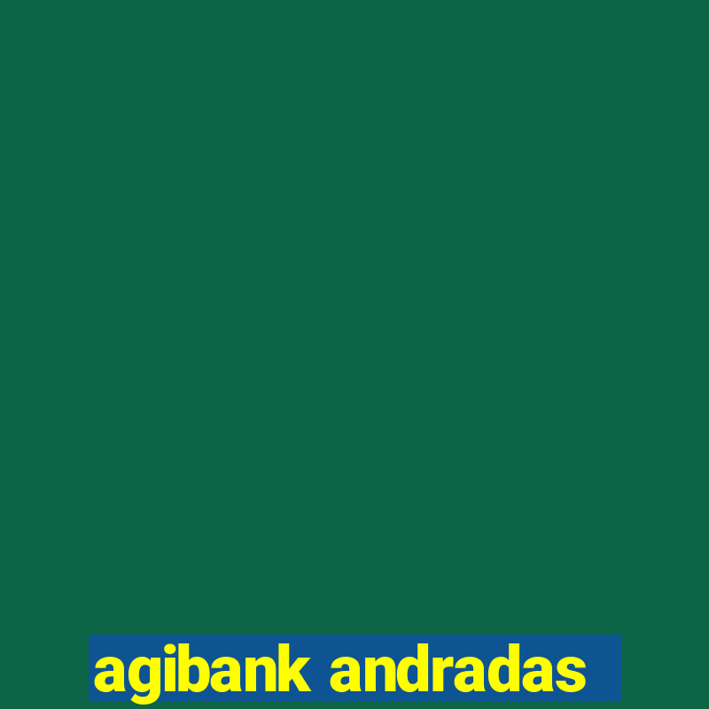 agibank andradas