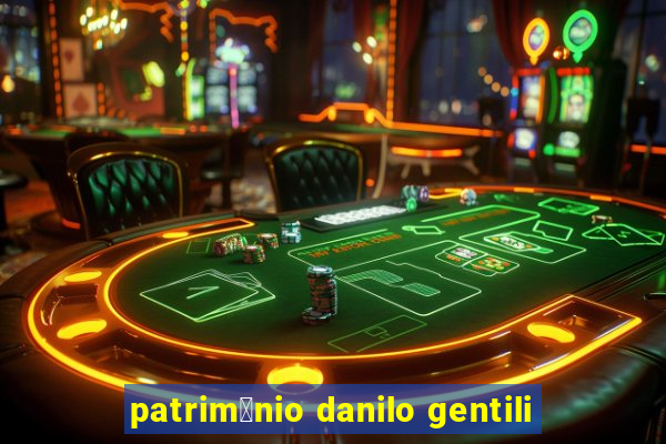 patrim么nio danilo gentili