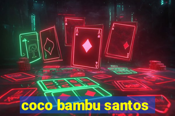 coco bambu santos