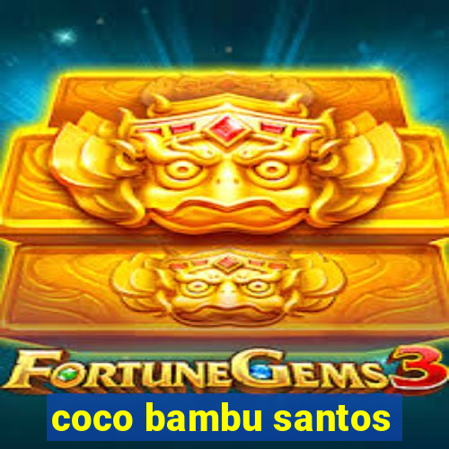 coco bambu santos