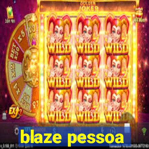 blaze pessoa