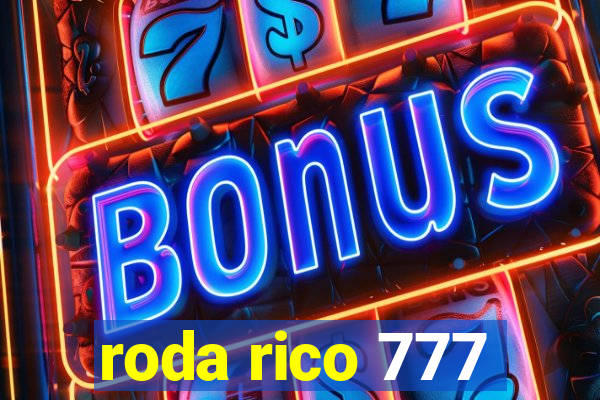 roda rico 777