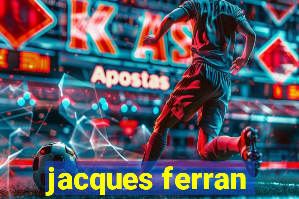 jacques ferran