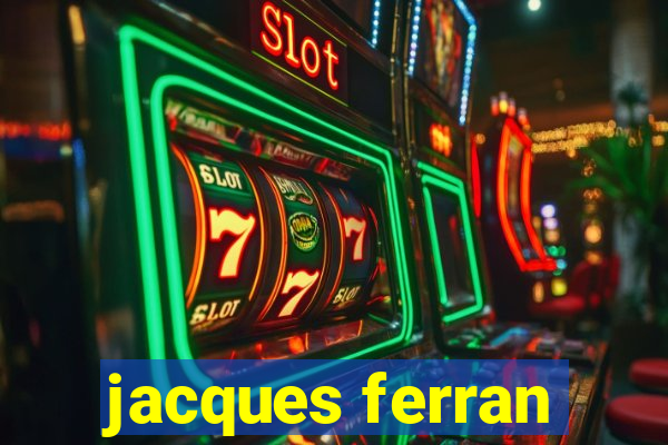 jacques ferran