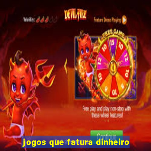 jogos que fatura dinheiro