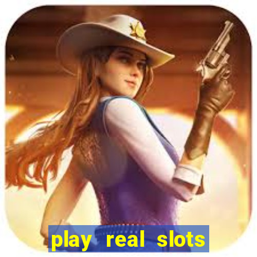 play real slots for real money