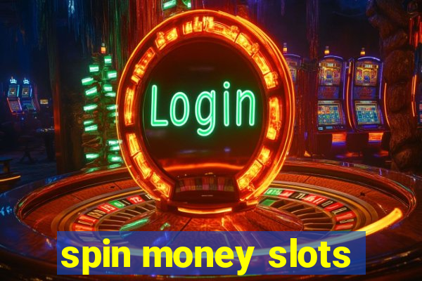 spin money slots