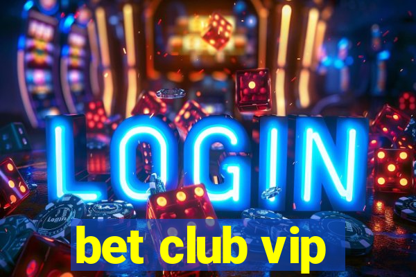 bet club vip