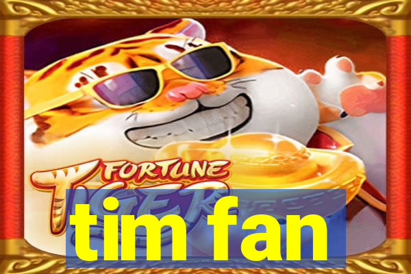 tim fan