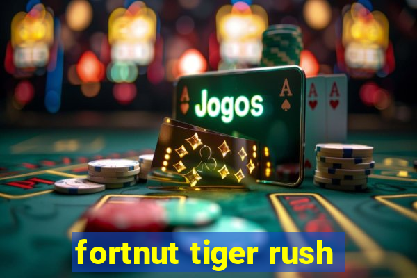 fortnut tiger rush