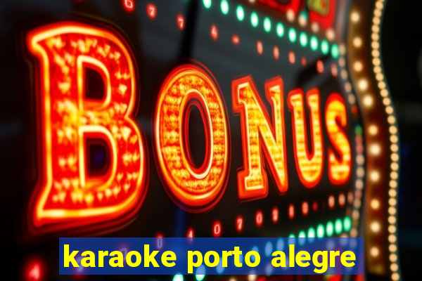 karaoke porto alegre