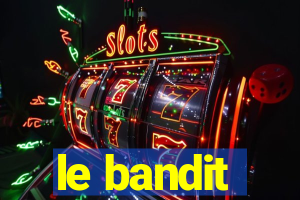 le bandit