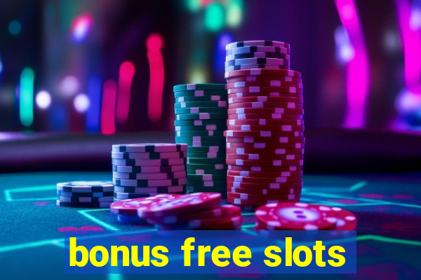 bonus free slots