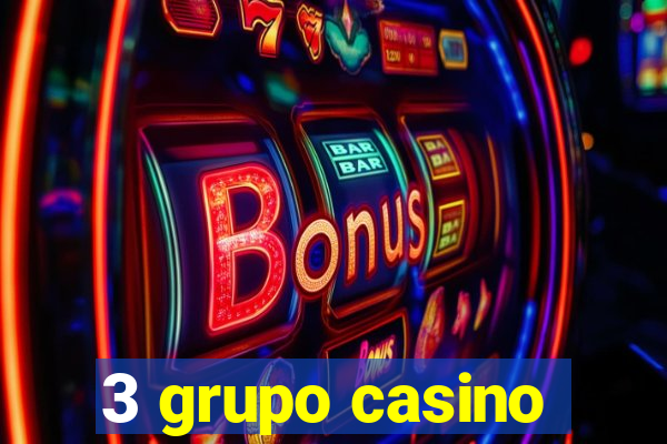 3 grupo casino