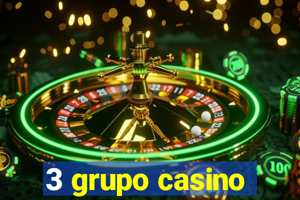 3 grupo casino