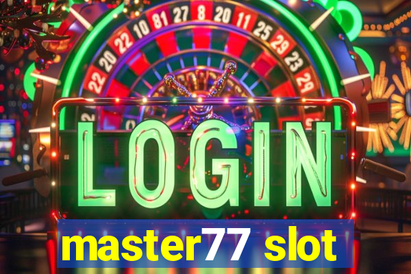 master77 slot