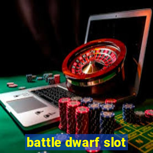 battle dwarf slot