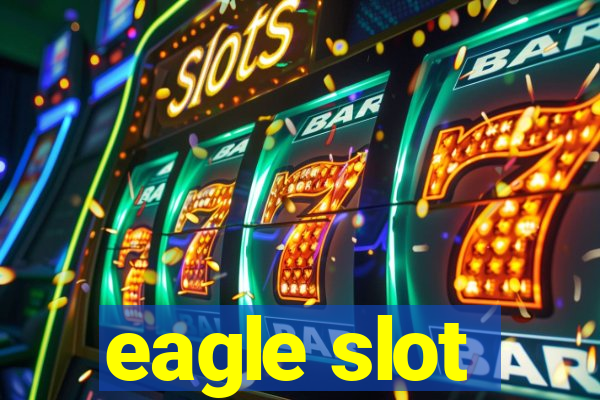 eagle slot