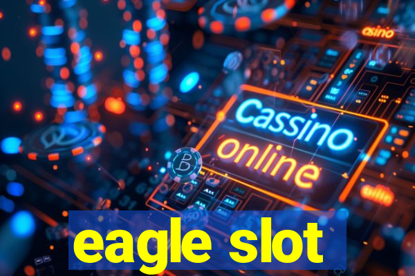 eagle slot