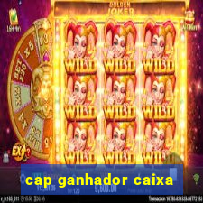 cap ganhador caixa