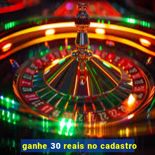 ganhe 30 reais no cadastro