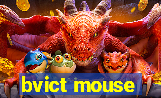 bvict mouse