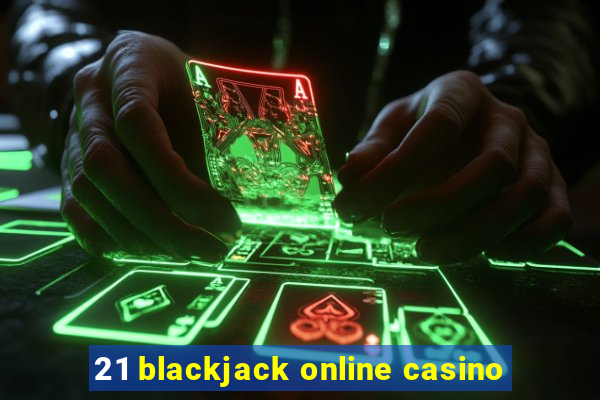 21 blackjack online casino