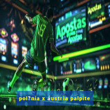 pol?nia x áustria palpite