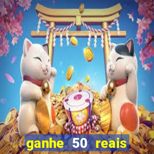 ganhe 50 reais para apostar cassino