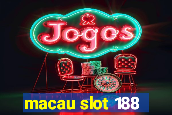 macau slot 188