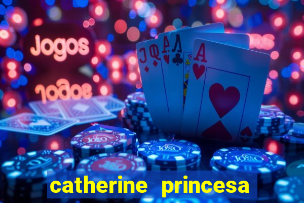 catherine princesa de gales