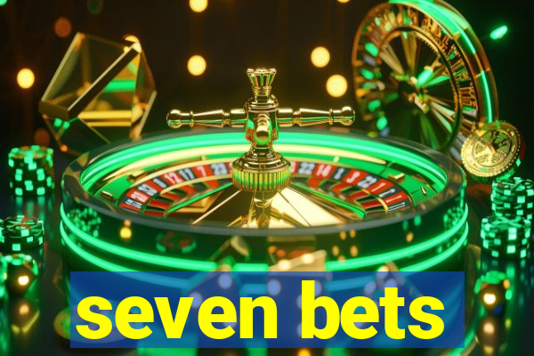 seven bets