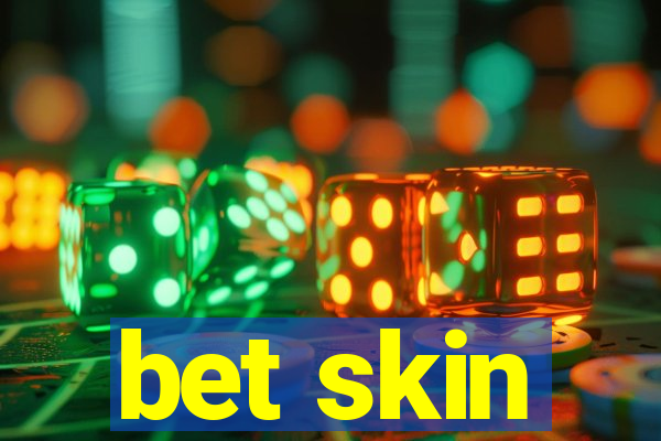 bet skin