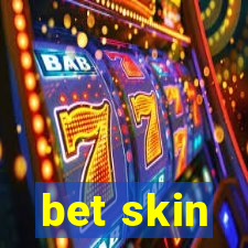 bet skin