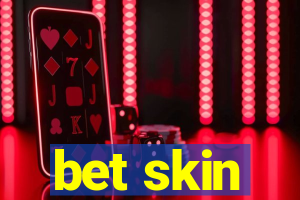 bet skin